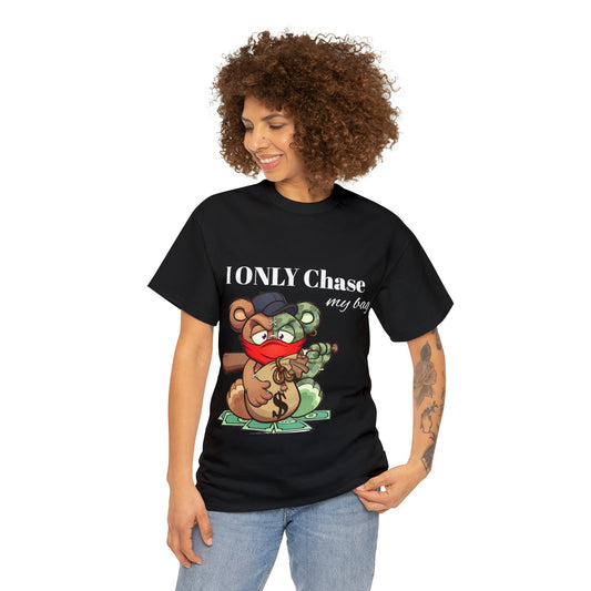 T4x I Only Chase My Bag Unisex Heavy Cotton Tee