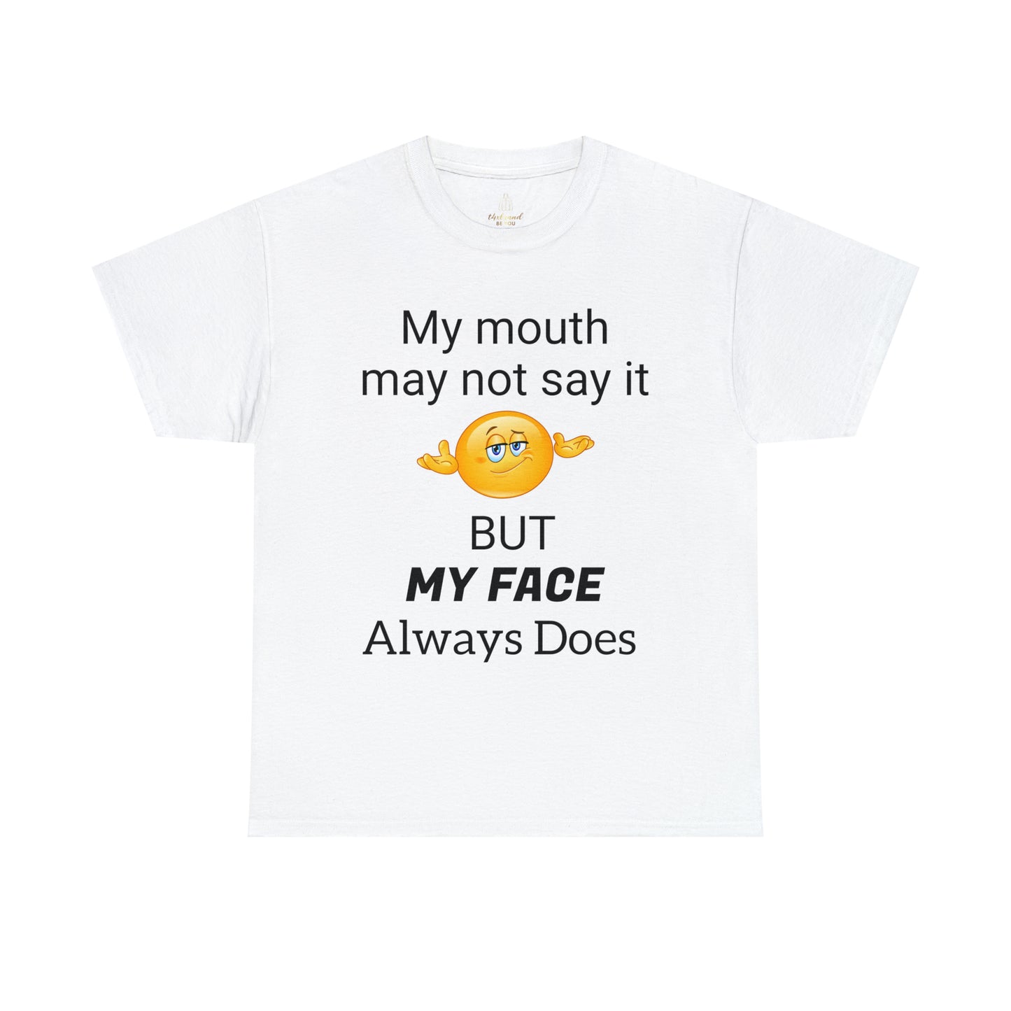 T4x My Face Says it All Unisex Heavy Cotton Tee