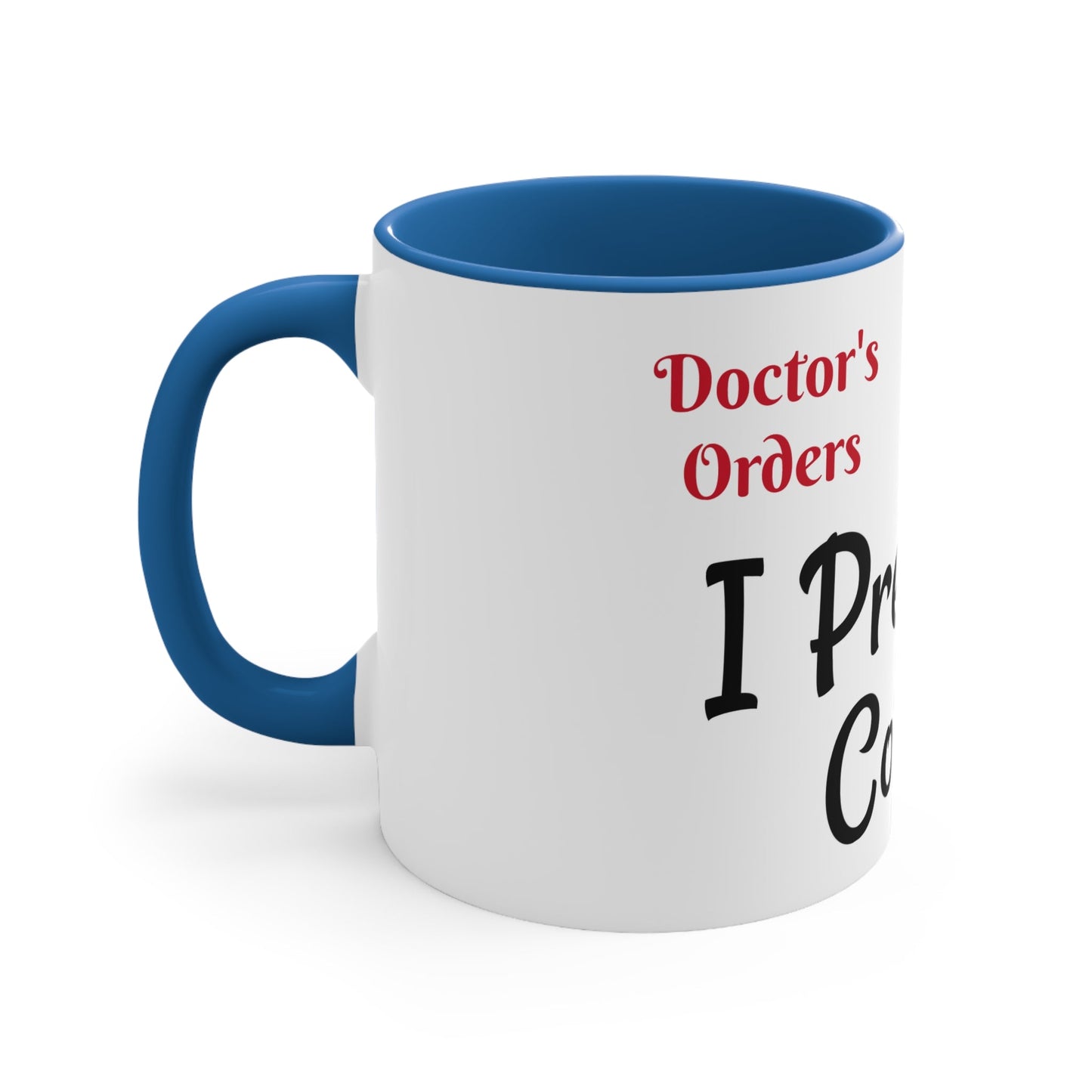 Doctor's Orders Coffee Mug, 11oz - T4x Quadruple Love